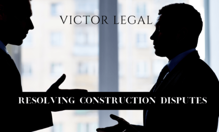 resolving construction disputes header 2 - Victor Legal
